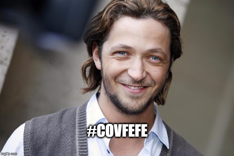 #COVFEFE | #COVFEFE | image tagged in covfefe | made w/ Imgflip meme maker