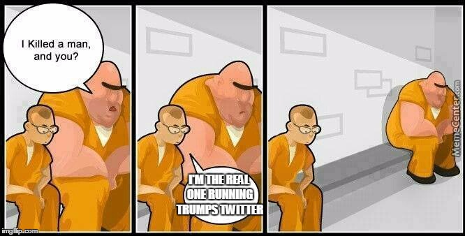 The most dangerous man in the world.  | I'M THE REAL ONE RUNNING TRUMPS TWITTER | image tagged in prisoners blank,covfefe,twitter,trump tweeting,memes | made w/ Imgflip meme maker