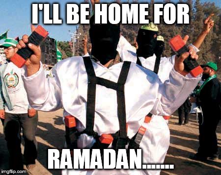 ramadan | I'LL BE HOME FOR; RAMADAN....... | image tagged in ramadan | made w/ Imgflip meme maker