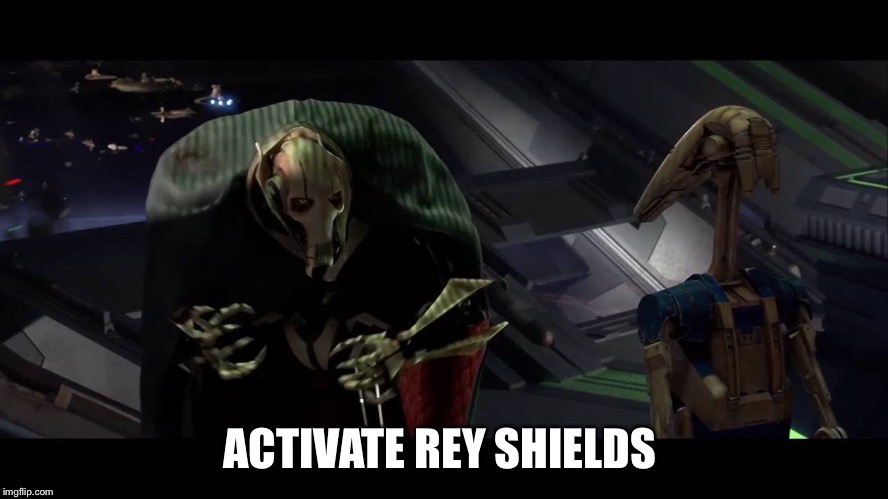 ACTIVATE REY SHIELDS | made w/ Imgflip meme maker