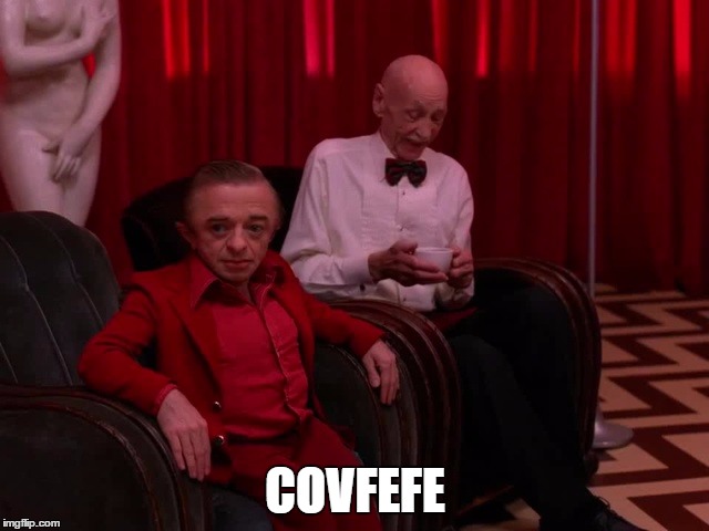 COVFEFE | image tagged in cofeve | made w/ Imgflip meme maker