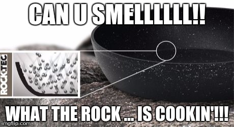 CAN U SMELLLLLL!! WHAT THE ROCK ... IS COOKIN'!!! | image tagged in rock | made w/ Imgflip meme maker