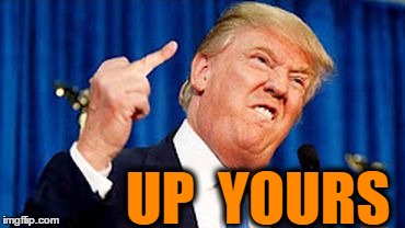 UP  YOURS | made w/ Imgflip meme maker