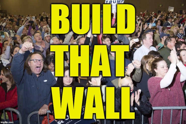 BUILD WALL THAT | made w/ Imgflip meme maker