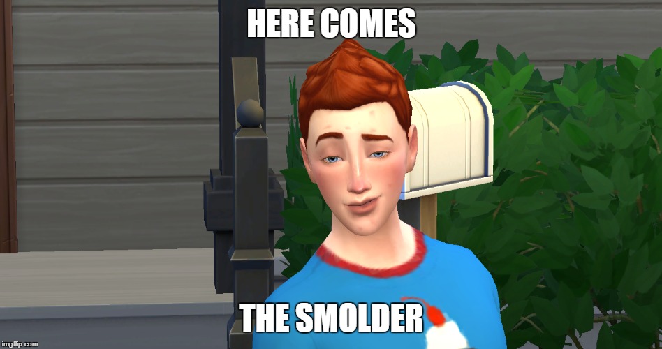 HERE COMES; THE SMOLDER | made w/ Imgflip meme maker