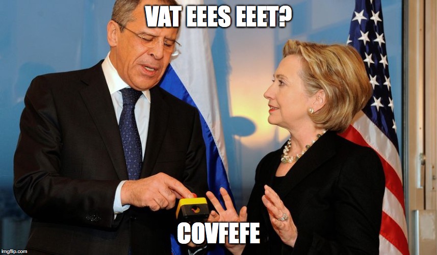 Hillary reset button | VAT EEES EEET? COVFEFE | image tagged in hillary reset button | made w/ Imgflip meme maker