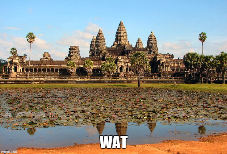 Wat  | WAT | image tagged in angkor,wat | made w/ Imgflip meme maker