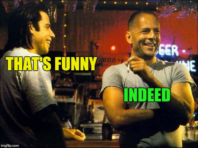 laughing | THAT'S FUNNY INDEED | image tagged in laughing | made w/ Imgflip meme maker