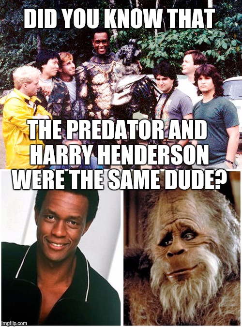 DID YOU KNOW THAT; THE PREDATOR AND HARRY HENDERSON WERE THE SAME DUDE? | image tagged in predator,alien,so true memes,memes,harry s truman | made w/ Imgflip meme maker