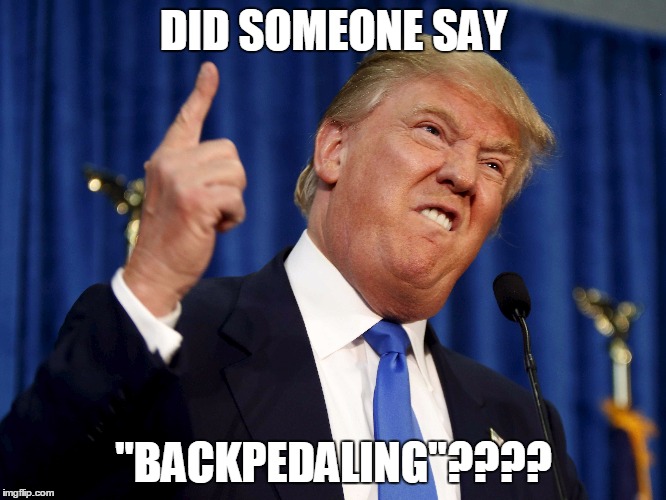 DID SOMEONE SAY; "BACKPEDALING"???? | made w/ Imgflip meme maker