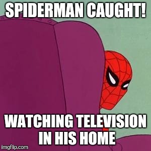 Spiderman Chair | SPIDERMAN CAUGHT! WATCHING TELEVISION IN HIS HOME | image tagged in spiderman chair | made w/ Imgflip meme maker