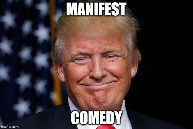 MANIFEST; COMEDY | made w/ Imgflip meme maker