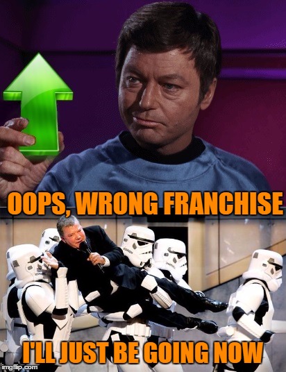 OOPS, WRONG FRANCHISE I'LL JUST BE GOING NOW | made w/ Imgflip meme maker