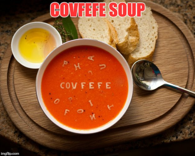 COVFEFE SOUP | made w/ Imgflip meme maker