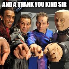 youuuuuuuuu | AND A THANK YOU KIND SIR | image tagged in youuuuuuuuu | made w/ Imgflip meme maker