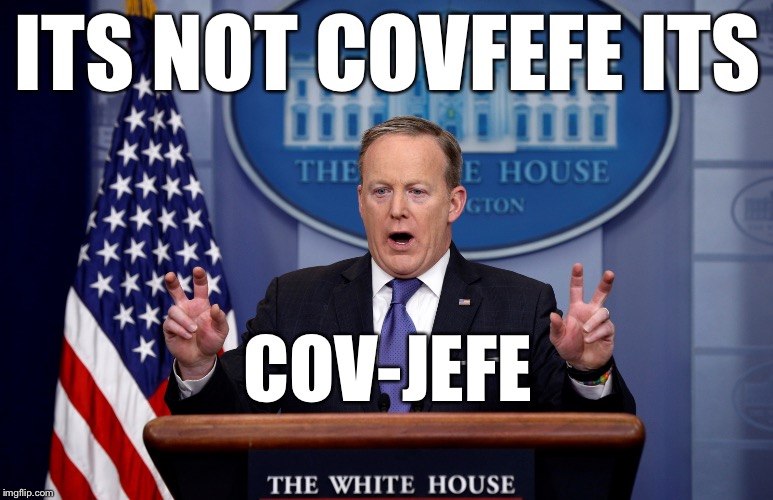 ITS NOT COVFEFE ITS COV-JEFE | made w/ Imgflip meme maker