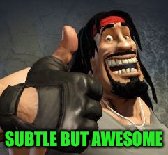 Upvote | SUBTLE BUT AWESOME | image tagged in upvote | made w/ Imgflip meme maker