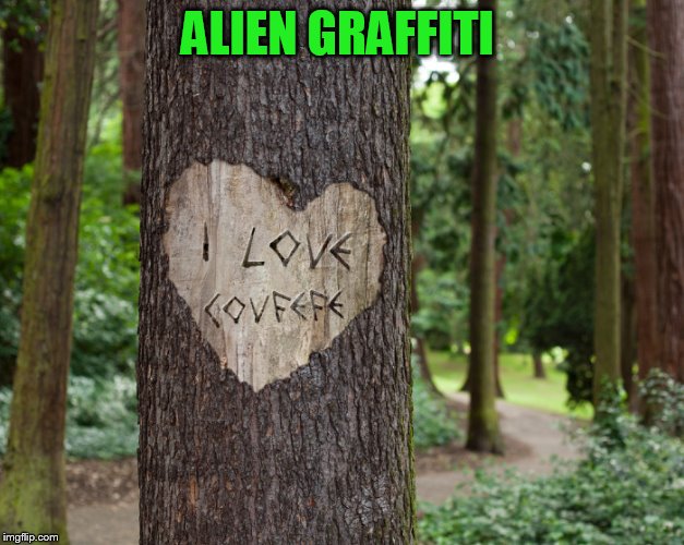 ALIEN GRAFFITI | made w/ Imgflip meme maker