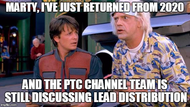 Back to the Future | MARTY, I'VE JUST RETURNED FROM 2020; AND THE PTC CHANNEL TEAM IS STILL DISCUSSING LEAD DISTRIBUTION | image tagged in back to the future | made w/ Imgflip meme maker