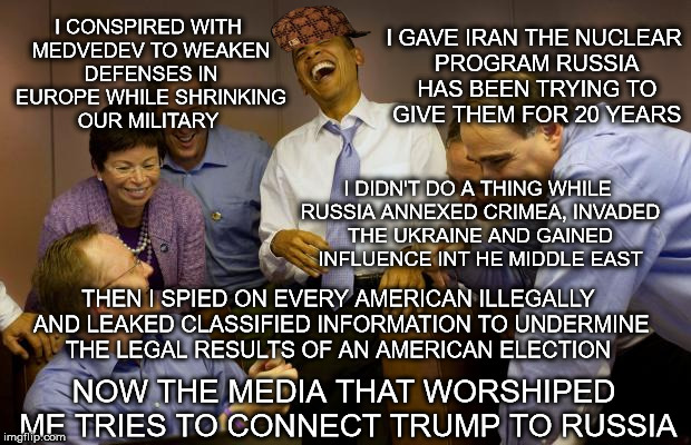 Obama helped Russia for 8 years but the media tries to tie Trump to Russia | I GAVE IRAN THE NUCLEAR PROGRAM RUSSIA HAS BEEN TRYING TO GIVE THEM FOR 20 YEARS; I CONSPIRED WITH MEDVEDEV TO WEAKEN DEFENSES IN EUROPE WHILE SHRINKING OUR MILITARY; I DIDN'T DO A THING WHILE RUSSIA ANNEXED CRIMEA, INVADED THE UKRAINE AND GAINED INFLUENCE INT HE MIDDLE EAST; THEN I SPIED ON EVERY AMERICAN ILLEGALLY AND LEAKED CLASSIFIED INFORMATION TO UNDERMINE THE LEGAL RESULTS OF AN AMERICAN ELECTION; NOW THE MEDIA THAT WORSHIPED ME TRIES TO CONNECT TRUMP TO RUSSIA | image tagged in memes,and then i said obama,scumbag,trump russia,communist obama,liberal | made w/ Imgflip meme maker