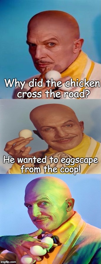 Bad Pun Egghead | Why did the chicken cross the road? He wanted to eggscape from the coop! | image tagged in bad pun egghead,vincent price,batman,memes | made w/ Imgflip meme maker