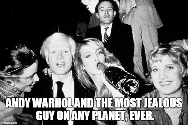 Andy Warhol at Studio 54 | ANDY WARHOL AND THE MOST JEALOUS GUY ON ANY PLANET, EVER. | image tagged in andy warhol at studio 54,jealous guy,resting bitch face | made w/ Imgflip meme maker