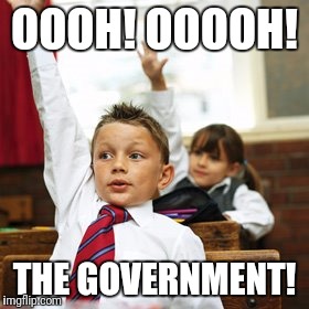 OOOH! OOOOH! THE GOVERNMENT! | made w/ Imgflip meme maker