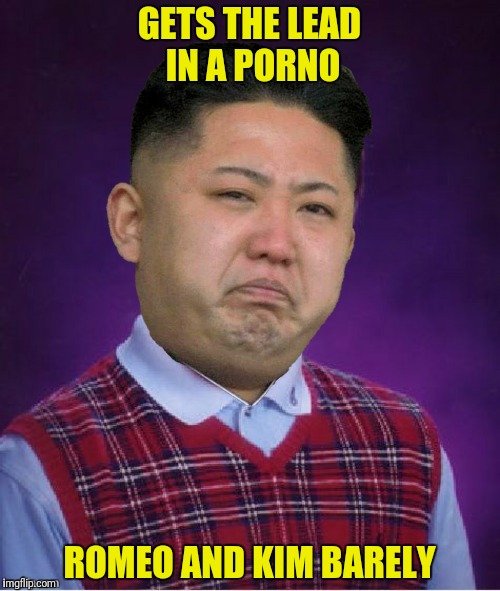 GETS THE LEAD IN A PORNO ROMEO AND KIM BARELY | made w/ Imgflip meme maker