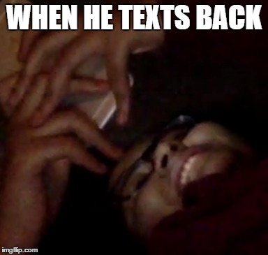 WHEN HE TEXTS BACK | image tagged in finally | made w/ Imgflip meme maker