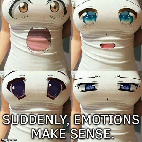 When Girls Help You Understand | SUDDENLY, EMOTIONS MAKE SENSE. | image tagged in shirts,memes,funny,girl,t-shirt,emotions | made w/ Imgflip meme maker