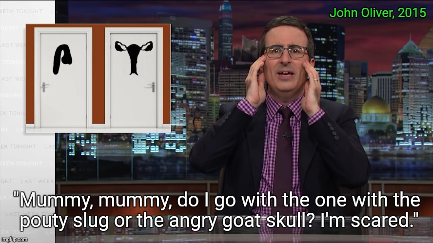 John Oliver, 2015; "Mummy, mummy, do I go with the one with the pouty slug or the angry goat skull? I'm scared." | made w/ Imgflip meme maker