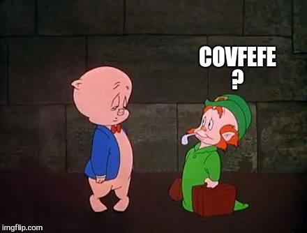 COVFEFE ? | made w/ Imgflip meme maker