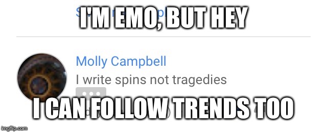 I'M EMO, BUT HEY; I CAN FOLLOW TRENDS TOO | image tagged in emo,fidget spinner | made w/ Imgflip meme maker