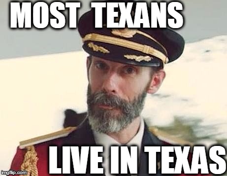 Captain Obvious | MOST  TEXANS; LIVE IN TEXAS | image tagged in captain obvious | made w/ Imgflip meme maker