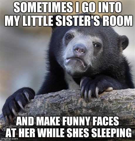 Confession Bear | image tagged in memes,confession bear | made w/ Imgflip meme maker