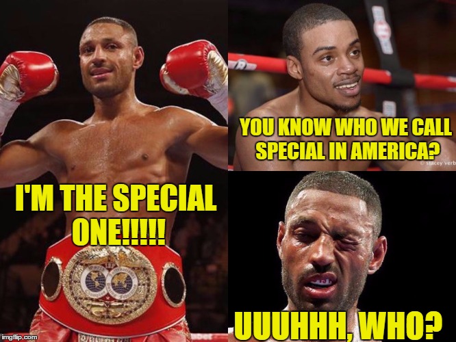 Boxing at its best. | YOU KNOW WHO WE CALL SPECIAL IN AMERICA? I'M THE SPECIAL ONE!!!!! UUUHHH, WHO? | image tagged in boxing | made w/ Imgflip meme maker