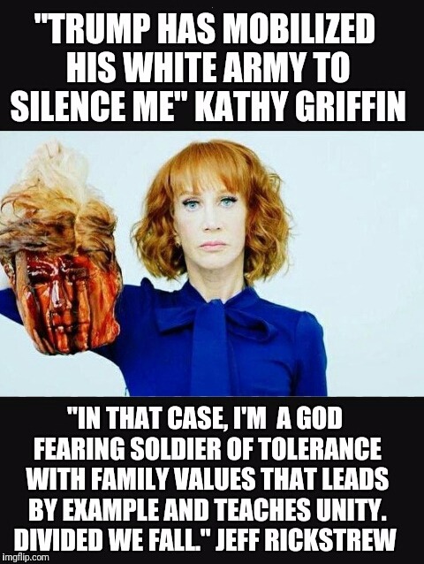 The greatest army of all | . | image tagged in kathy griffin tolerance | made w/ Imgflip meme maker