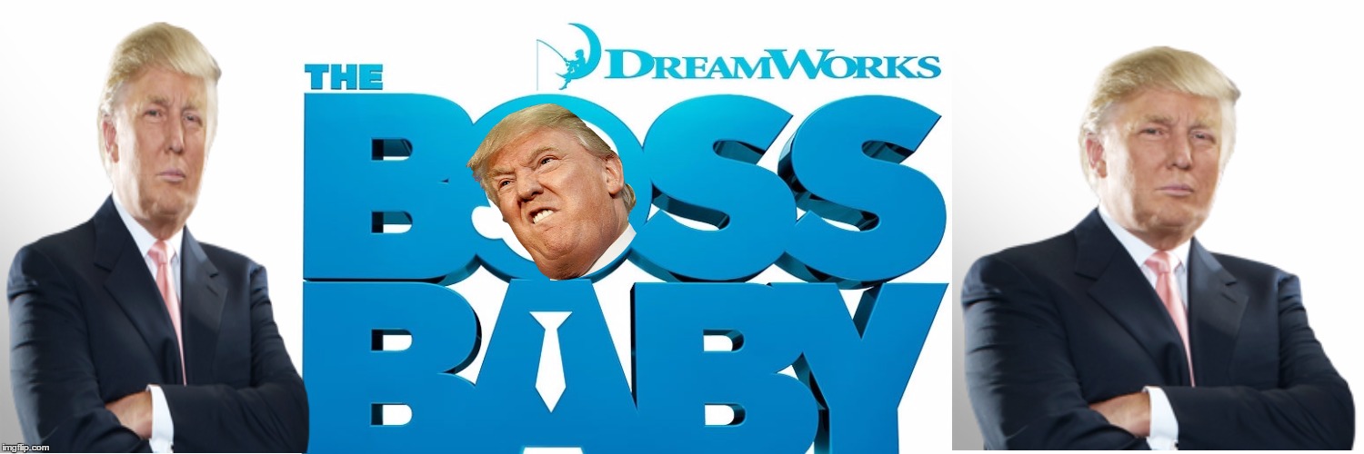 Boss Baby Trump | image tagged in boss baby,donald trump | made w/ Imgflip meme maker