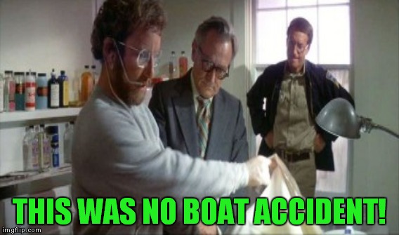 THIS WAS NO BOAT ACCIDENT! | made w/ Imgflip meme maker