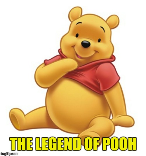 THE LEGEND OF POOH | made w/ Imgflip meme maker