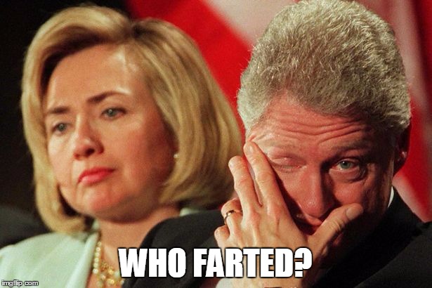 Bill or Hillary? | WHO FARTED? | image tagged in the clintons | made w/ Imgflip meme maker