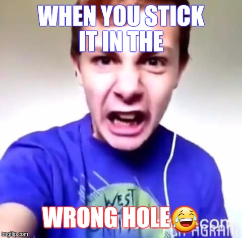 WHEN YOU STICK IT IN THE; WRONG HOLE😂 | image tagged in seth lumley | made w/ Imgflip meme maker