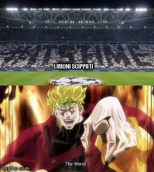 It's time... or is it? | LIMONI SCIPPATI | image tagged in juventus,real madrid,cardiff,champions league,jojo,za warudo | made w/ Imgflip meme maker
