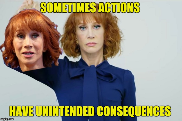 SOMETIMES ACTIONS HAVE UNINTENDED CONSEQUENCES | made w/ Imgflip meme maker