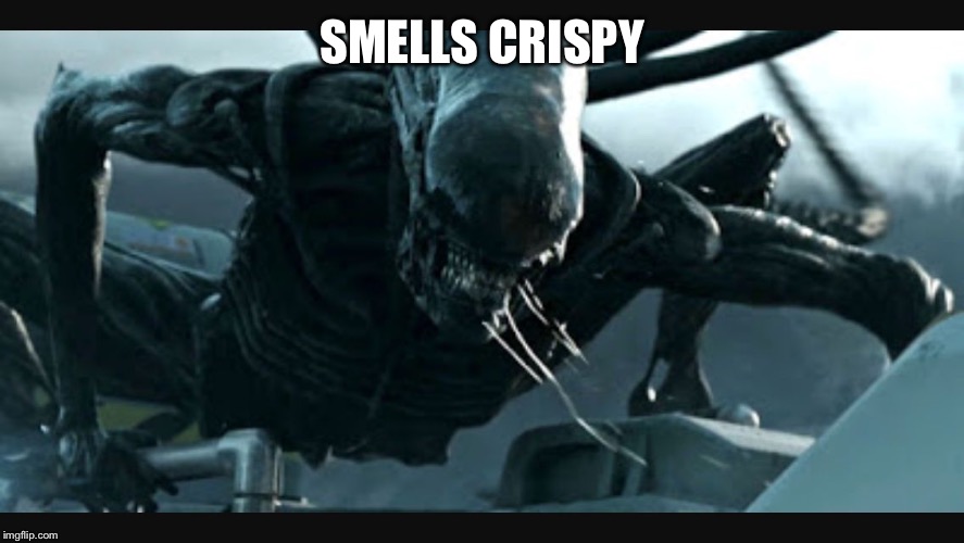 Slurping alien | SMELLS CRISPY | image tagged in slurping alien | made w/ Imgflip meme maker