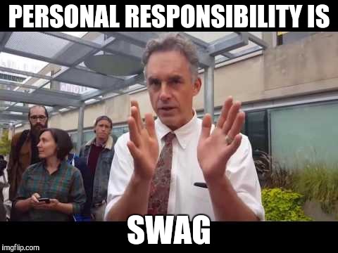 PERSONAL RESPONSIBILITY IS SWAG | made w/ Imgflip meme maker