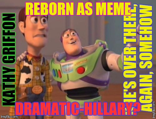 REBORN AS MEME DRAMATIC-HILLARY? | made w/ Imgflip meme maker