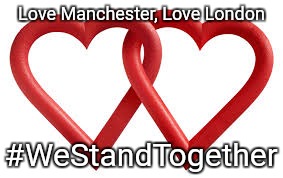 hearts | Love Manchester, Love London; #WeStandTogether | image tagged in hearts | made w/ Imgflip meme maker