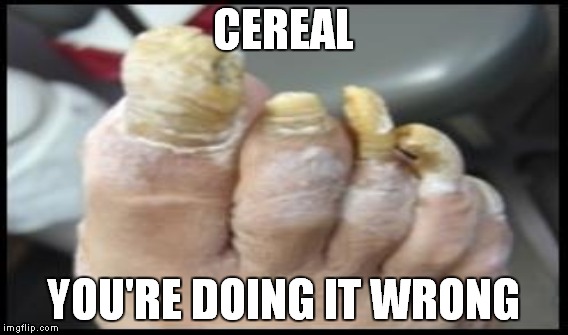 CEREAL YOU'RE DOING IT WRONG | made w/ Imgflip meme maker