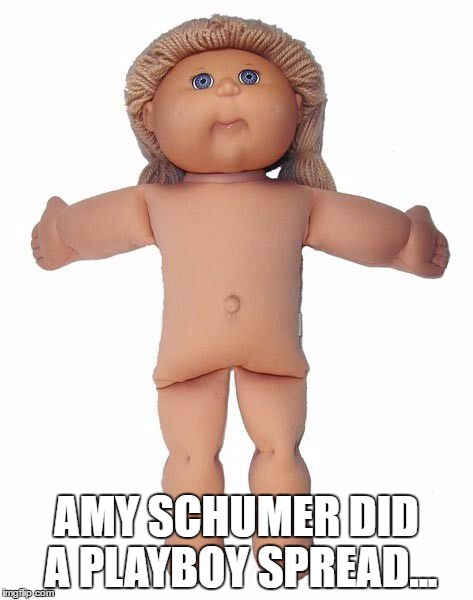 AMY SCHUMER DID A PLAYBOY SPREAD... | image tagged in amy schumer | made w/ Imgflip meme maker